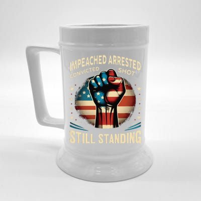 Impeached Arrested Convicted Shot Still Standing Graphic Beer Stein