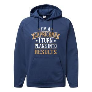 IM A Capricorn I Turn Plans Into Results Performance Fleece Hoodie