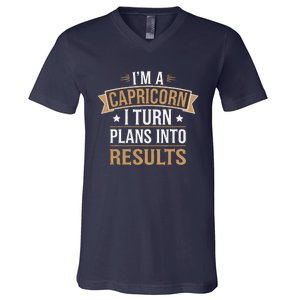 IM A Capricorn I Turn Plans Into Results V-Neck T-Shirt