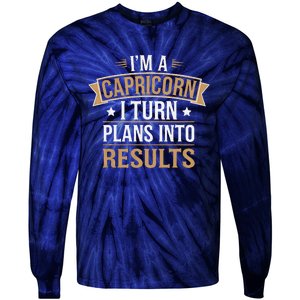 IM A Capricorn I Turn Plans Into Results Tie-Dye Long Sleeve Shirt