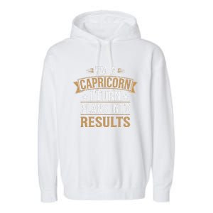 IM A Capricorn I Turn Plans Into Results Garment-Dyed Fleece Hoodie