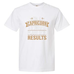 IM A Capricorn I Turn Plans Into Results Garment-Dyed Heavyweight T-Shirt