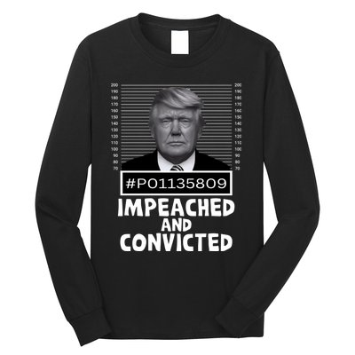 Impeached And Convicted Felon 45 Funny Anti Trump Mugshot Long Sleeve Shirt