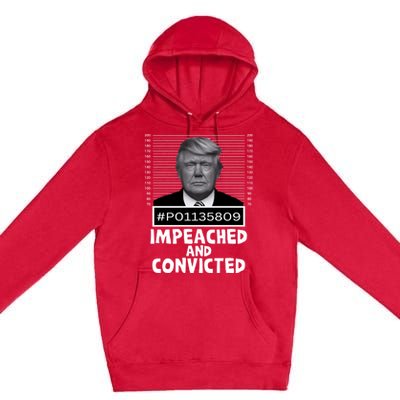 Impeached And Convicted Felon 45 Funny Anti Trump Mugshot Premium Pullover Hoodie