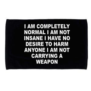 I Am Completely Normal I Am Not Insane Microfiber Hand Towel