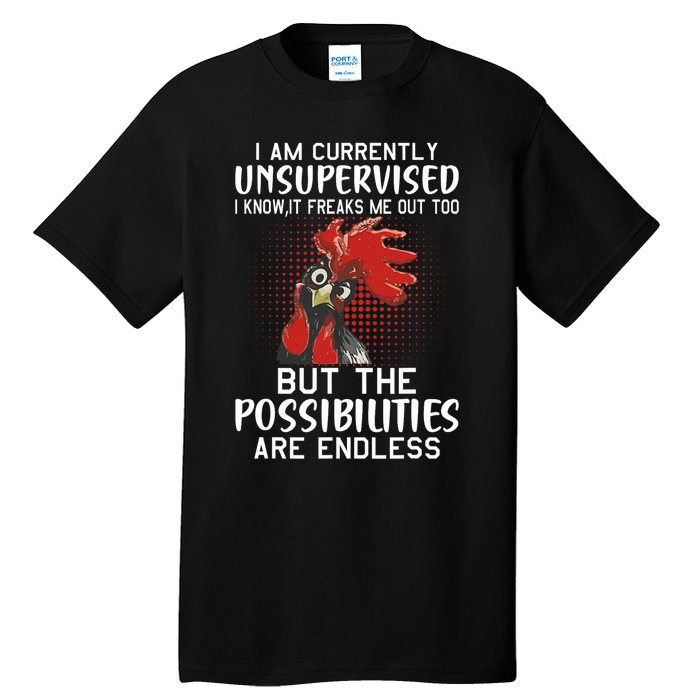 I Am Currently Unsupervised Funny Sayings Tall T-Shirt