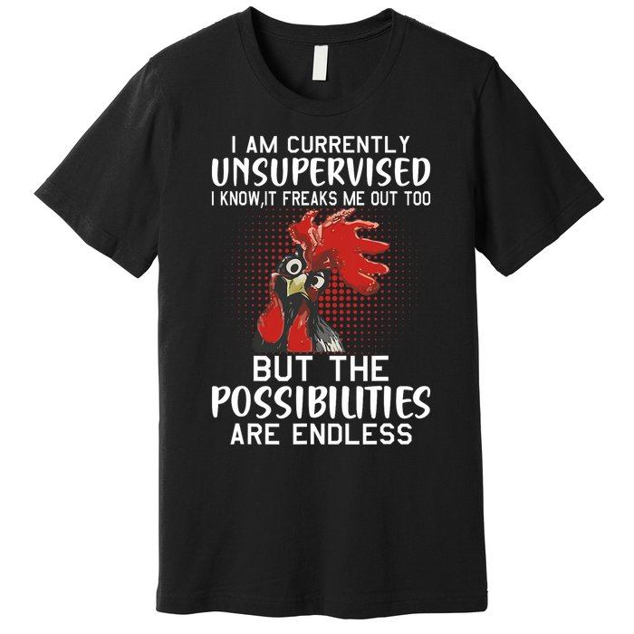 I Am Currently Unsupervised Funny Sayings Premium T-Shirt