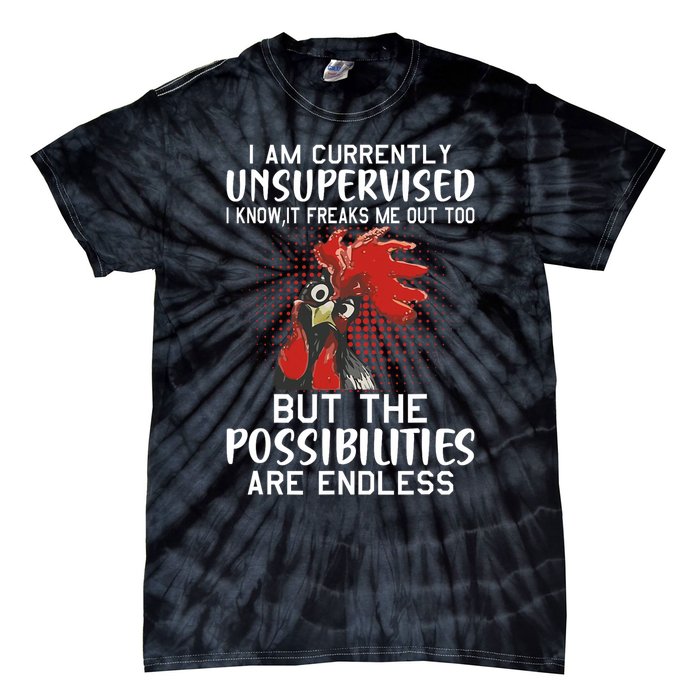 I Am Currently Unsupervised Funny Sayings Tie-Dye T-Shirt