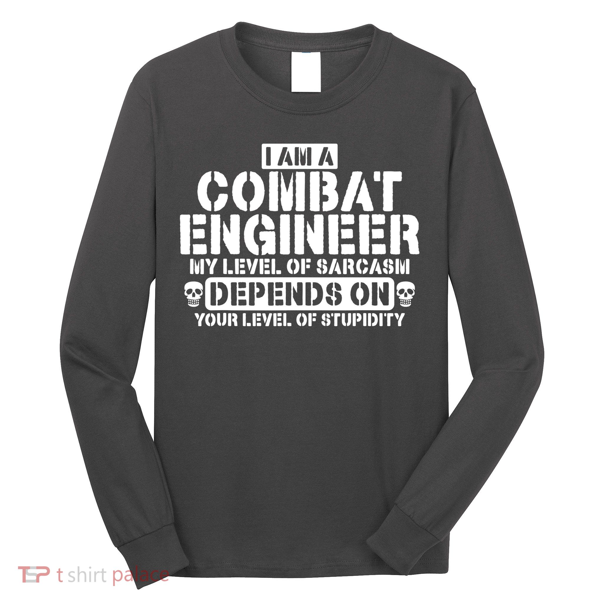 Im A Combat Engineer Funny Combat Engineering Long Sleeve Shirt