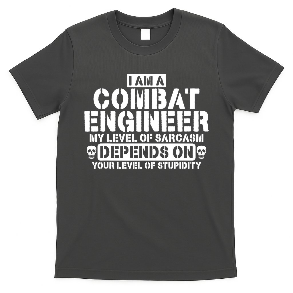 Im A Combat Engineer Funny Combat Engineering T-Shirt