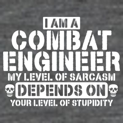Im A Combat Engineer Funny Combat Engineering T-Shirt
