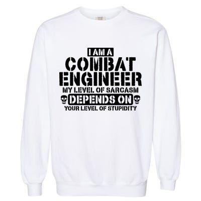 Im A Combat Engineer Funny Combat Engineering Garment-Dyed Sweatshirt