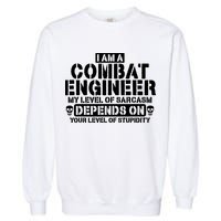 Im A Combat Engineer Funny Combat Engineering Garment-Dyed Sweatshirt