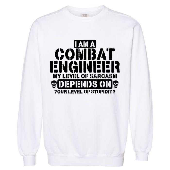 Im A Combat Engineer Funny Combat Engineering Garment-Dyed Sweatshirt