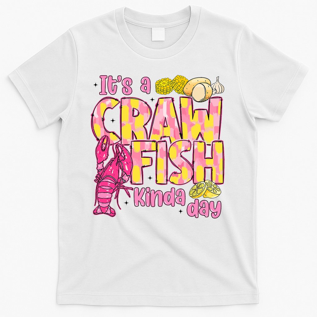 It's A CrawFish Kinda Day Crawfish Funny Louisiana Seafood T-Shirt