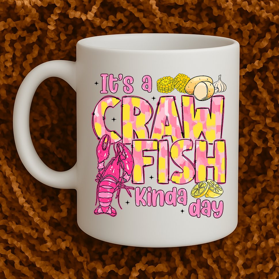 It's A CrawFish Kinda Day Crawfish Funny Louisiana Seafood Mug