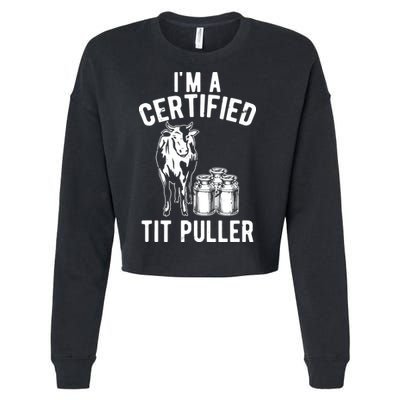 Im A Certified Tit Puller Funny Dairy Cow Farmer Gift Cropped Pullover Crew