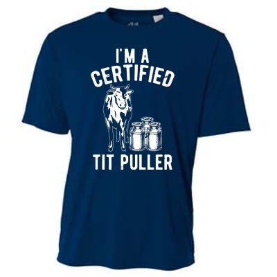 Im A Certified Tit Puller Funny Dairy Cow Farmer Gift Cooling Performance Crew T-Shirt