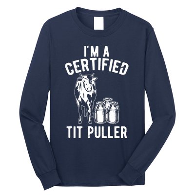 Im A Certified Tit Puller Funny Dairy Cow Farmer Gift Long Sleeve Shirt