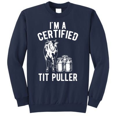 Im A Certified Tit Puller Funny Dairy Cow Farmer Gift Sweatshirt