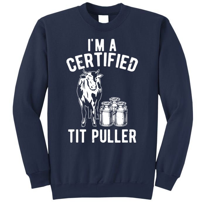 Im A Certified Tit Puller Funny Dairy Cow Farmer Gift Sweatshirt