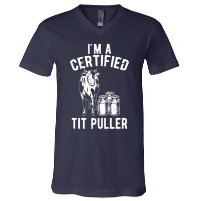 Im A Certified Tit Puller Funny Dairy Cow Farmer Gift V-Neck T-Shirt