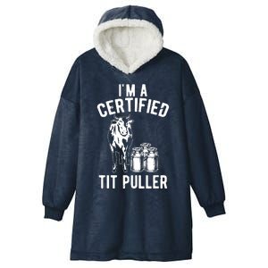 Im A Certified Tit Puller Funny Dairy Cow Farmer Gift Hooded Wearable Blanket