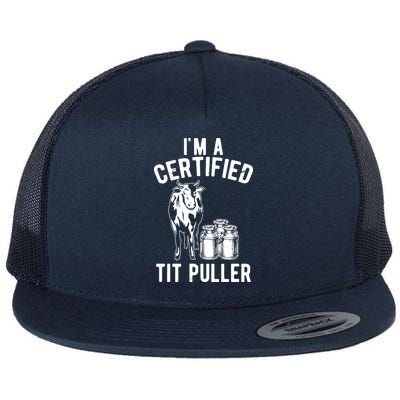 Im A Certified Tit Puller Funny Dairy Cow Farmer Gift Flatbill Hat