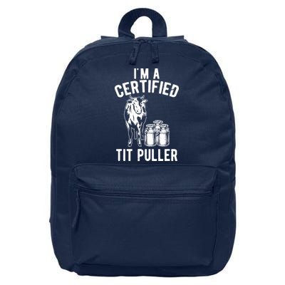 Im A Certified Tit Puller Funny Dairy Cow Farmer Gift 16 in Basic Backpack