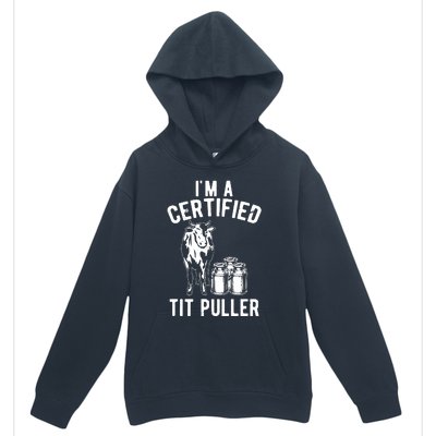 Im A Certified Tit Puller Funny Dairy Cow Farmer Gift Urban Pullover Hoodie