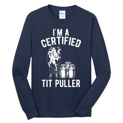 Im A Certified Tit Puller Funny Dairy Cow Farmer Gift Tall Long Sleeve T-Shirt