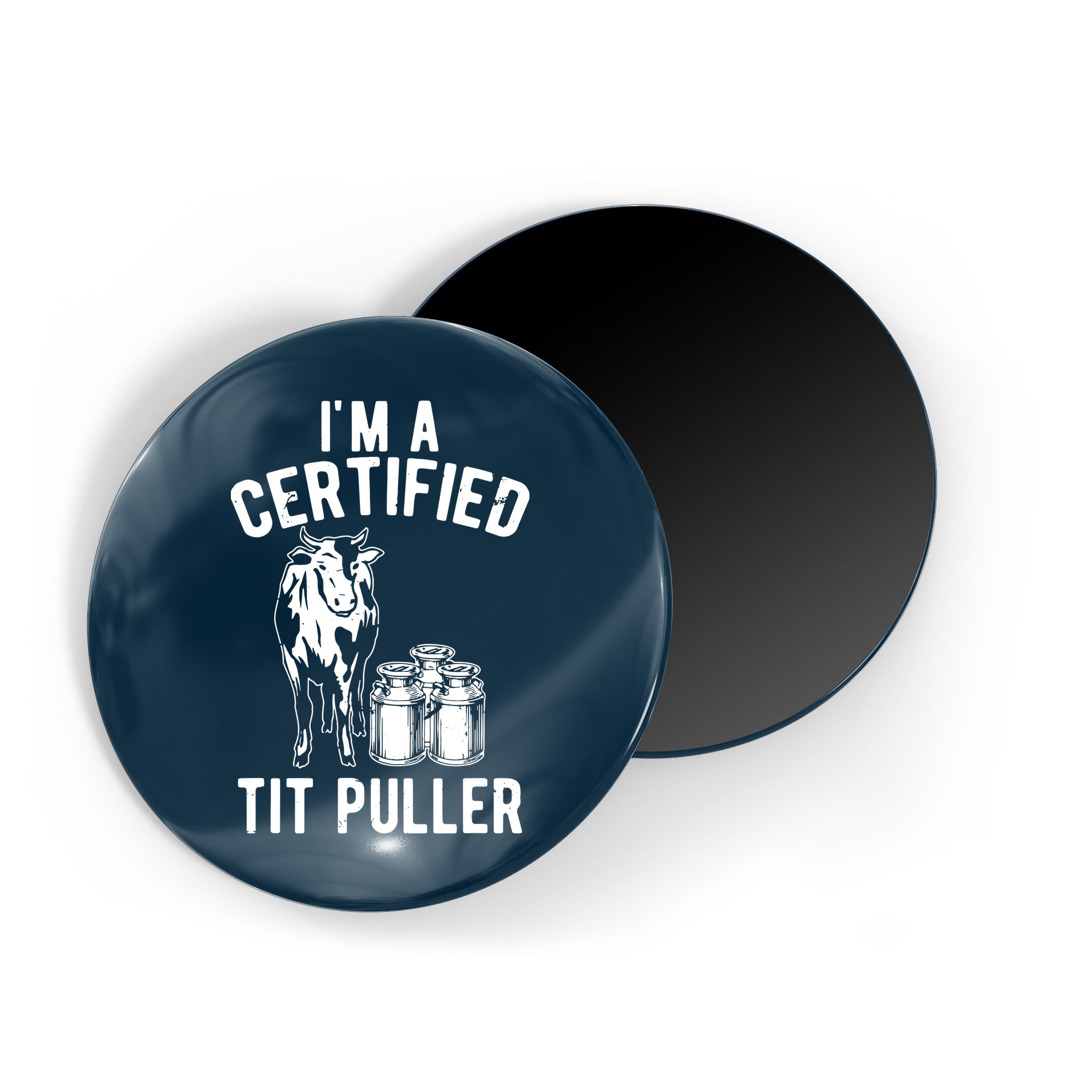 Im A Certified Tit Puller Funny Dairy Cow Farmer Gift Magnet