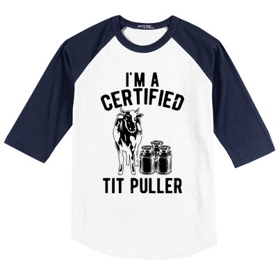 Im A Certified Tit Puller Funny Dairy Cow Farmer Gift Baseball Sleeve Shirt