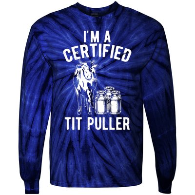 Im A Certified Tit Puller Funny Dairy Cow Farmer Gift Tie-Dye Long Sleeve Shirt