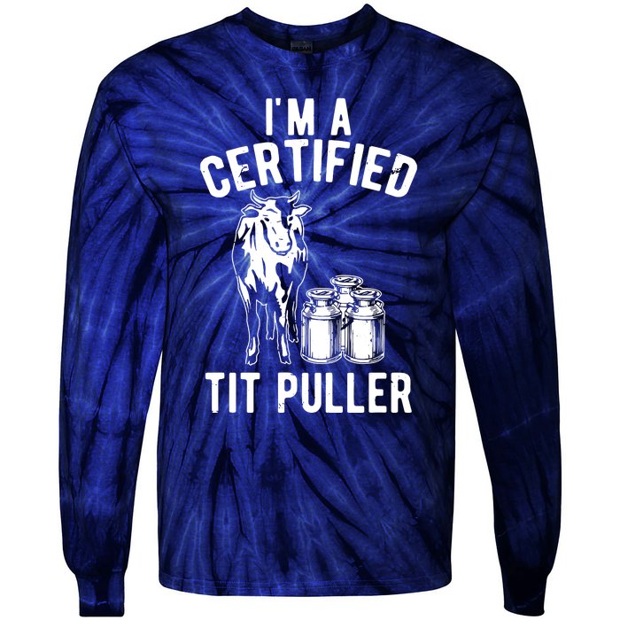 Im A Certified Tit Puller Funny Dairy Cow Farmer Gift Tie-Dye Long Sleeve Shirt