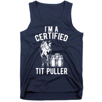 Im A Certified Tit Puller Funny Dairy Cow Farmer Gift Tank Top