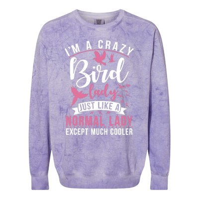 Im A Crazy Bird Lady Just Like A Normals Lady Except Cooler Colorblast Crewneck Sweatshirt