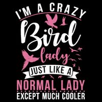 Im A Crazy Bird Lady Just Like A Normals Lady Except Cooler City Backpack