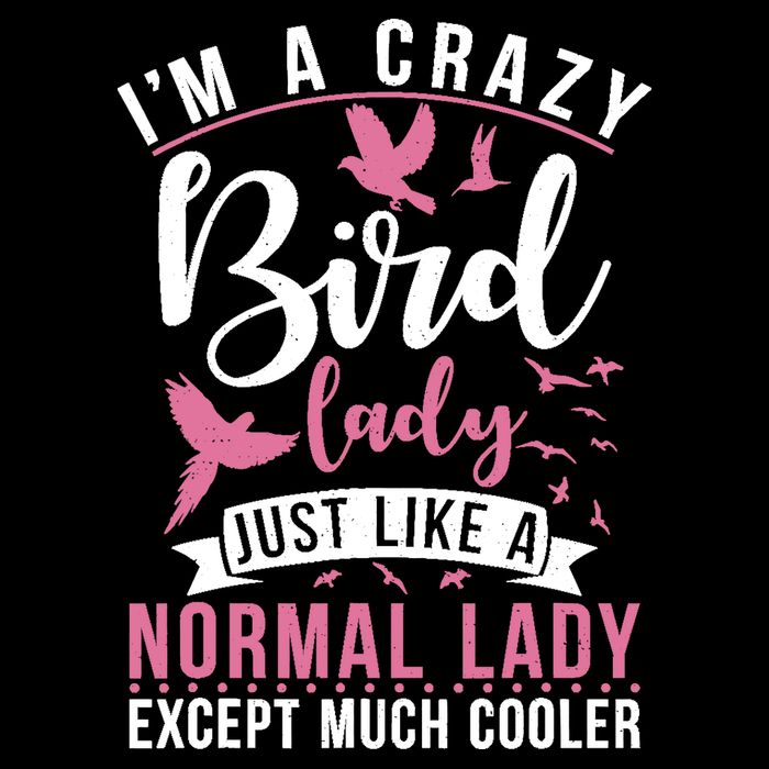 Im A Crazy Bird Lady Just Like A Normals Lady Except Cooler City Backpack