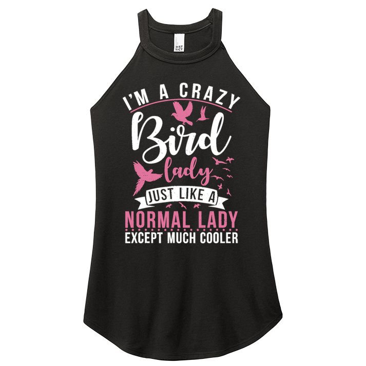 Im A Crazy Bird Lady Just Like A Normals Lady Except Cooler Women's Perfect Tri Rocker Tank
