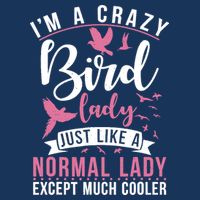 Im A Crazy Bird Lady Just Like A Normals Lady Except Cooler Cool Comfort Performance Bucket Hat