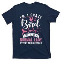 Im A Crazy Bird Lady Just Like A Normals Lady Except Cooler T-Shirt