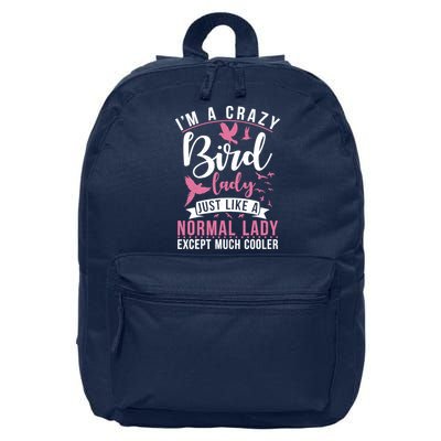 Im A Crazy Bird Lady Just Like A Normals Lady Except Cooler 16 in Basic Backpack