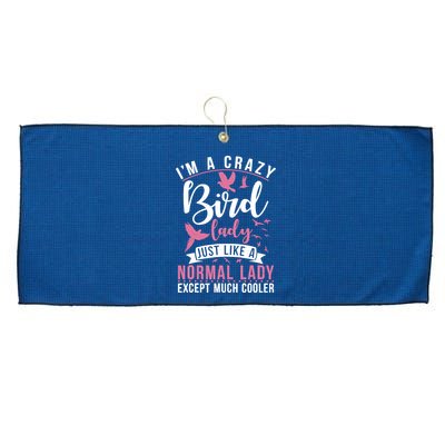 Im A Crazy Bird Lady Just Like A Normals Lady Except Cooler Large Microfiber Waffle Golf Towel