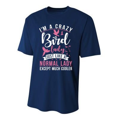 Im A Crazy Bird Lady Just Like A Normals Lady Except Cooler Performance Sprint T-Shirt