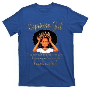 Im A Capricorn Funny Birthday Gift Queen Gift T-Shirt