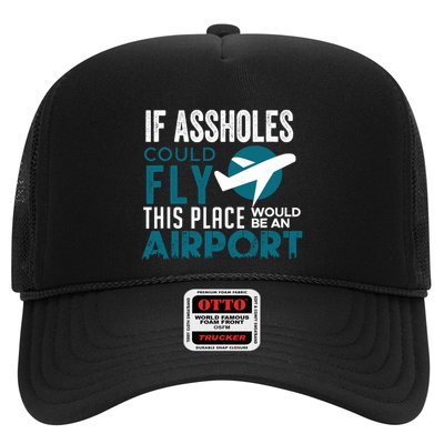 If Assholes Could Fly Funny Asshole Joke Fun Gag Gift Trucker Hat