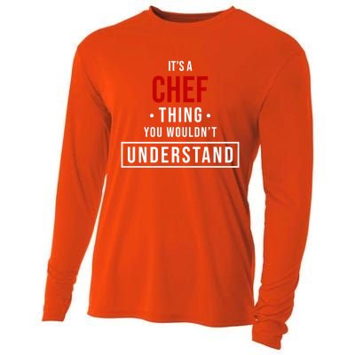 Its A Chef Thing You Wouldnt Understand For Chef Funny Gift Cooling Performance Long Sleeve Crew