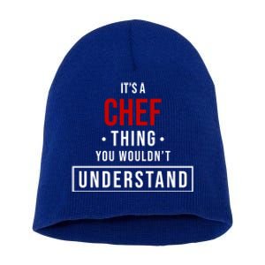 Its A Chef Thing You Wouldnt Understand For Chef Funny Gift Short Acrylic Beanie