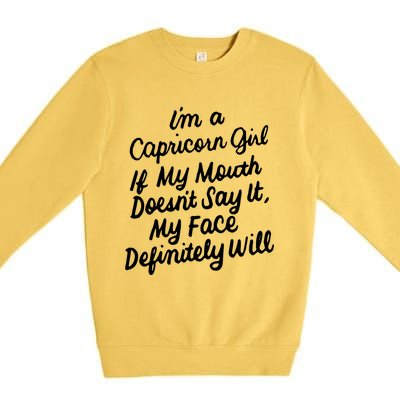 Im A Capricorn If My Mouth Doesnt Say It Birthday Gift Premium Crewneck Sweatshirt